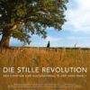 DIE STILLE REVOLUTION - Der Kinofilm zum Kulturwandel in der Arbeitswelt
