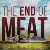 THE END OF MEAT - eine Welt ohne Fleisch