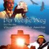 DER WEISSE WEG – Visionen der Urvölker Amerikas